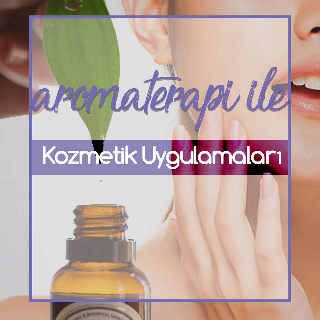 Aromaterapi ile Kozmetik Uygulamaları– Çevrimiçi (online) 